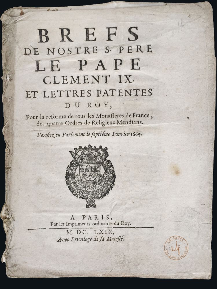 Päpstliches Breve von Clemens IX. an Louis XIV. und lettres patentes des Königs bezüglich der Reform aller französichen Klöster der vier Bettelorden / Bref pontifical de Clément IX à Louis XIV et lettres patentes du roi concernant la réforme de tous les monastères français des quatre ordres mendiants / Papal breve from Clement IX to Louis XIV and lettres patentes from the king concerning the reform of all French monasteries of the four mendicant orders. - 1668