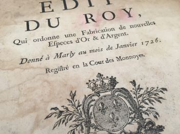 Louis XV (Ludwig XV.), königliches Edikt über die Prägung neuer Gold- und Silbermünzen, Édit du Roy, Qui ordonne une Fabrication de nouvelles Especes d'Or & d'Argent, 1726