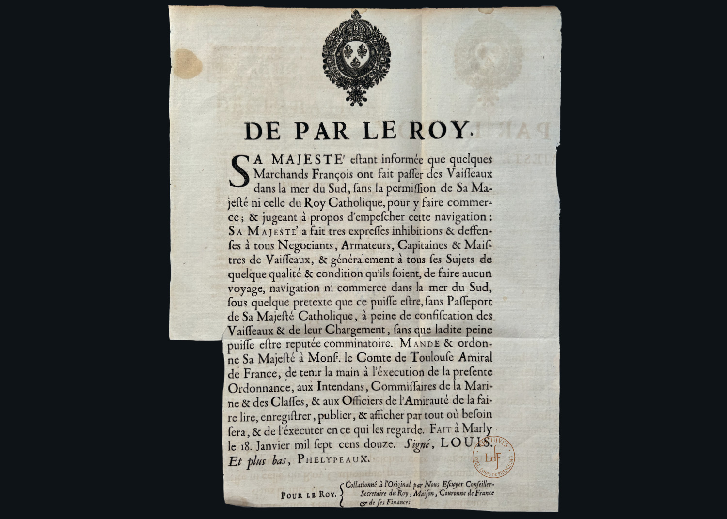 Ordonnance du Roi Louis XIV. – Interdiction de Commerce dans la Mer du Sud sans Passeport de Sa Majesté Catholique (affiche)/ Ludwig XIV. untersagt allen französischen Kaufleuten, Reedern, Kapitänen und Schiffseignern den Südpazifik (Südmeer) ohne Passierschein von Felipe V. von Spanien zu befahren oder dort Handel zu treiben - Plakat 1712