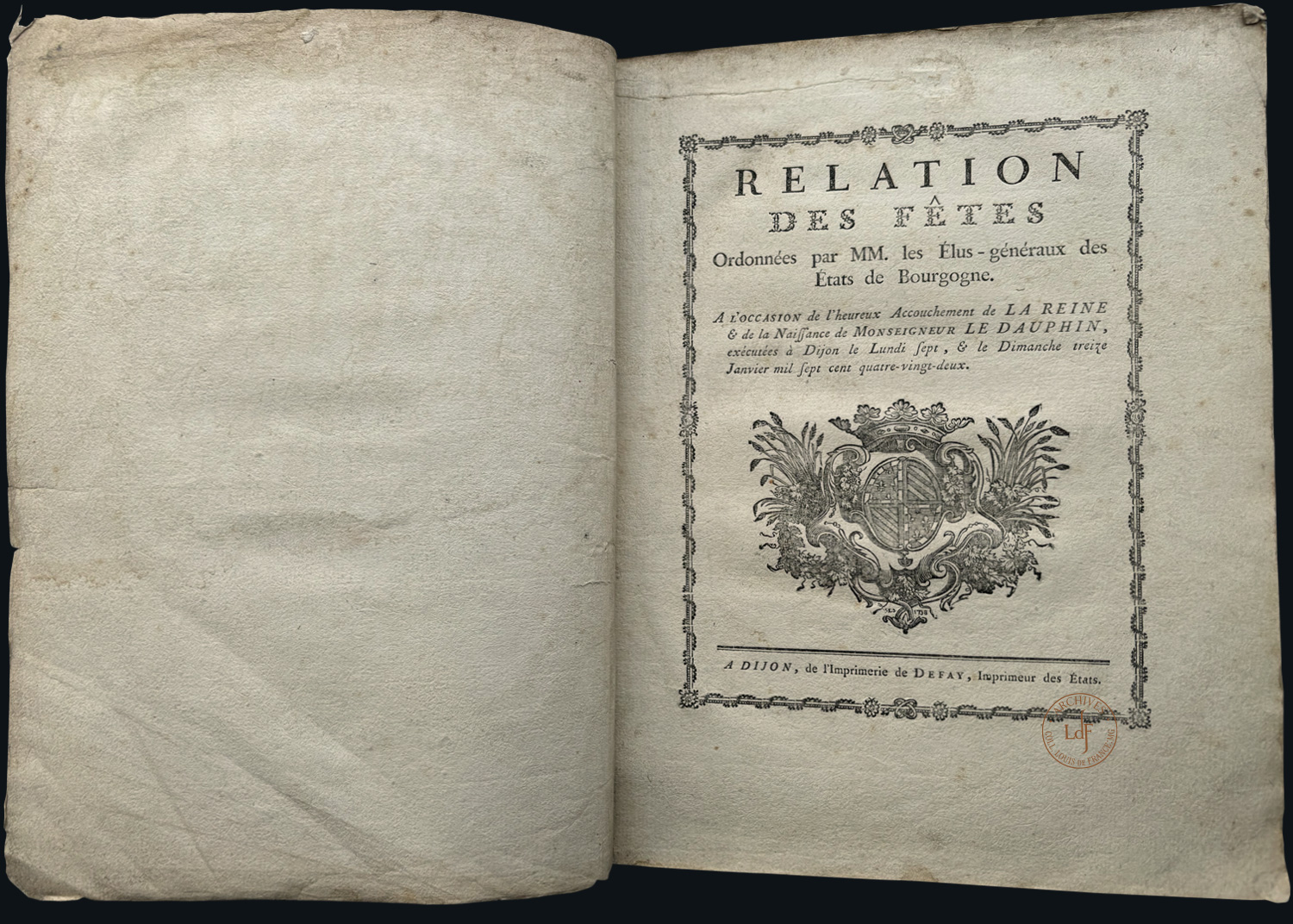 Publikation / publication: Feierlichkeiten der Stadt Dijon anlässlich der Niederkunft der Königin Marie-Antoinette und der Geburt des Dauphin Louis-Joseph de France / Célébrations et mesures prises par la ville de Dijon à l'occasion de l'accouchement de la reine Marie-Antoinette et de la naissance du dauphin Louis-Joseph de France / Celebrations and measures of the city of Dijon on the occasion of the confinement of Queen Marie-Antoinette and the birth of the Dauphin Louis-Joseph de France - Dijon, 1781